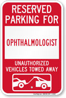 Reserved Parking For Ophthalmologist Vehicles Tow Away Sign