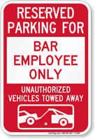 Reserved Parking For Bar Employee Tow Away Sign