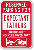 Reserved Parking For Expectant Fathers Tow Away Sign