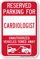 Reserved Parking For Cardiologist Vehicles Tow Away Sign