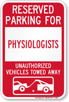 Reserved Parking For Physiologists Vehicles Tow Away Sign