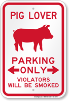 Pig Lover Parking Only Bidirectional Arrow Sign