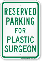 Parking Space Reserved For Plastic Surgeon Sign