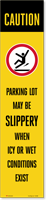 Reflective "CAUTION Parking Lot May Be Slippery When Icy Or Wet Conditions Exist" Label