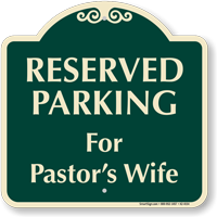 Reserved Parking For Pastors Wife Signature Sign