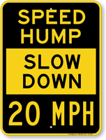 Slow Down 20 Mph Speed Hump Sign