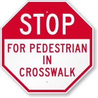 Stop For Pedestrian In Crosswalk Sign