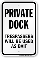 Private Dock Trespassers Used As Bait Sign