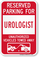 Reserved Parking For Urologist Vehicles Tow Away Sign
