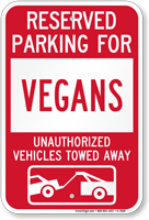 Reserved Parking For Vegans Vehicles Tow Away Sign