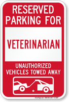 Reserved Parking For Veterinarian Vehicles Tow Away Sign