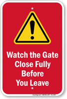 Watch the Gate Close Fully Before You Leave Sign