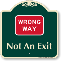 Wrong Way Not An Exit Signature Sign