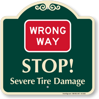 Wrong Way Severe Tire Damage Signature Sign