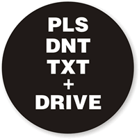 Pls Dnt Txt + Drive No Texting Label