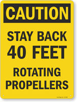 Caution Stay Back 40 Feet Rotating Propellers Sign