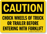 Caution Chock Wheels Loading Unloading Sign