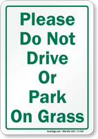 Do Not Drive Or Park On Grass Sign