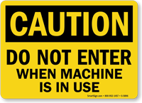 Don’t Enter When Machine In Use Sign