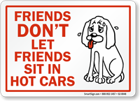 Don't Let Friends Sit In Hot Cars Sign