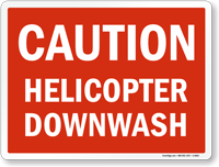 Helicopter Downwash Caution Sign