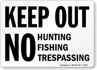 Keep Out Hunting Fishing Trespassing Sign