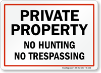 Private Property Hunting Fishing Trespassing Sign