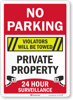 No Parking Violators Towed 24 Hour Surveillance Sign