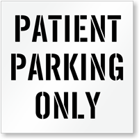 Patient Parking Only, Parking Lot Stencil