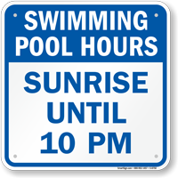 Swimming Pool Hours Sunrise Until 10 PM Sign