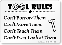 Tool Rules Sign - Dont Borrow, Move, Touch