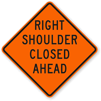 Right Shoulder Closed Ahead Sign
