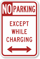 No Parking Except While Charging Arrow Sign