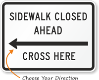 Sidewalk Closed Ahead Cross Here Traffic Sign