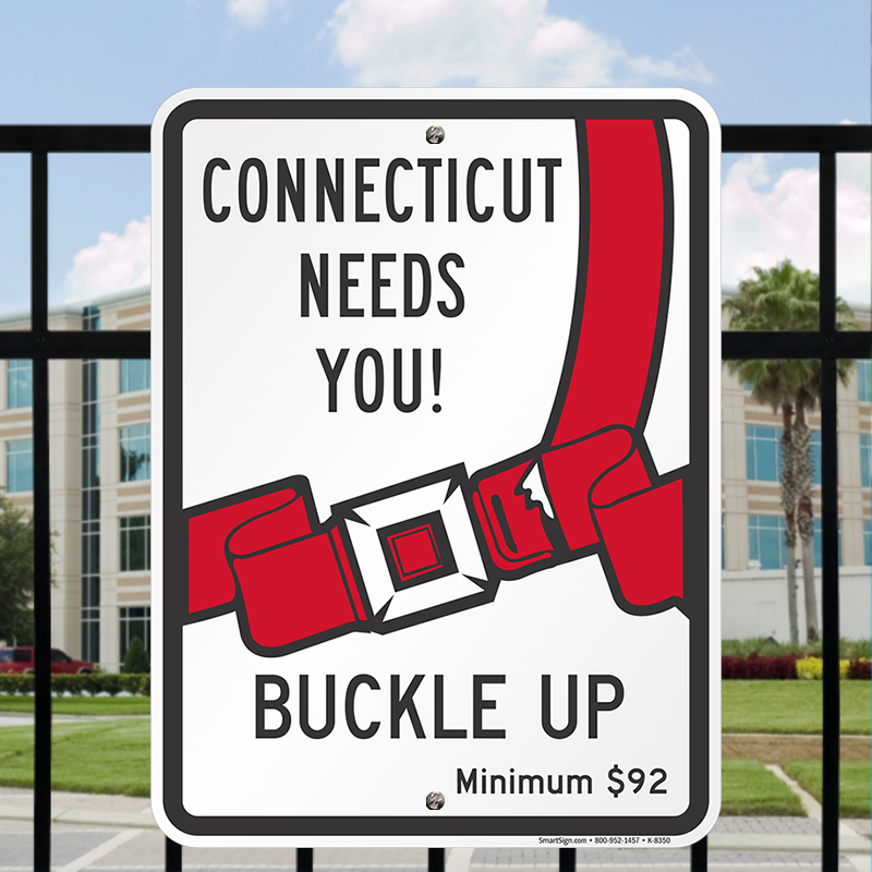 Connecticut Buckle Up Seat Belt Safety Sign Minimum 92 Sku K 8350