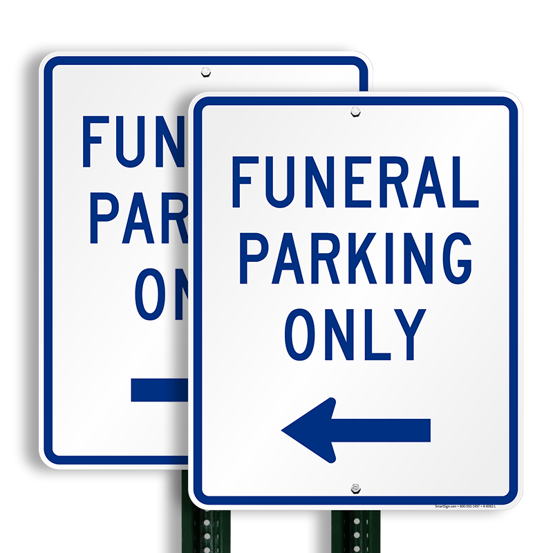 Funeral Parking Only Sign With Left Arrow Durable Signs Sku K