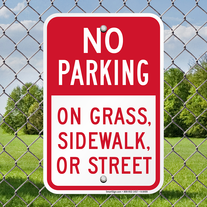 No Parking On Grass, Sidewalk, Or Street Sign, SKU: K-8489