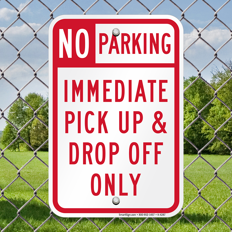 No Parking Sign Pick Up And Drop Off Only Sku K 4287