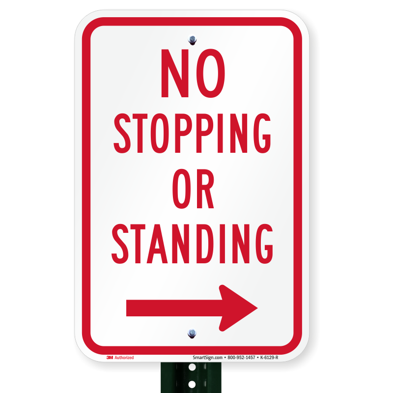 No Stopping or Standing Sign, Right Arrow