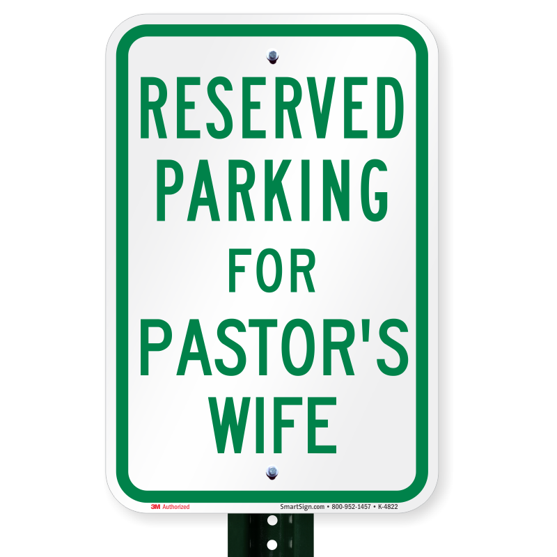 Reserved Parking for Pastor or His Wife 12" X 18" Heavy-Gauge Aluminum Sign
