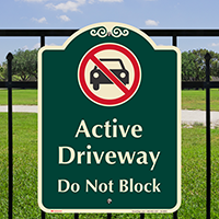 Active Driveway, Dont Block Signature Sign