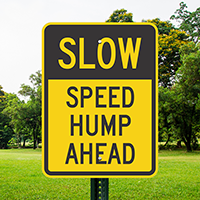 SLOW SPEED HUMP AHEAD Aluminum Speed Bump Signs