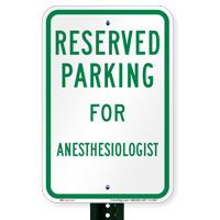 Parking Space Reserved For Anesthesiologist Signs