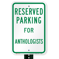 Parking Space Reserved For Anthologists Signs