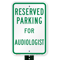 Parking Space Reserved For Audiologist Signs