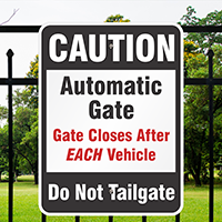 Caution Automatic Gate Closes Do Not Tailgate Signs