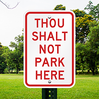 THOU SHALT NOT PARK HERE Signs