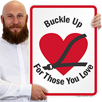Buckle Up For Those You Love Signs