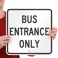 BUS ENTRANCE ONLY Signs