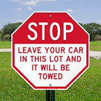 Leave Your Car It Will Be Towed Signs